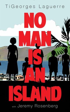 No Man Is an Island: A Memoir of Family and Haitian Cuisine - Laguerre, Tigeorges