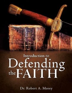 Introduction To Defending The Faith - Morey, Robert A.