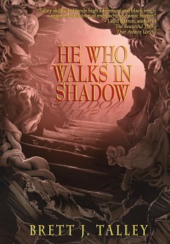 He Who Walks in Shadow - Talley, Brett J.