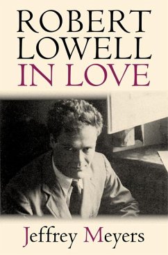 Robert Lowell in Love - Meyers, Jeffrey