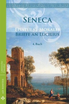 Briefe an Lucilius / Epistulae morales (Deutsch) - Seneca, Lucius Annaeus