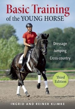 Basic Training of the Young Horse: Dressage, Jumping, Cross-Country - Klimke, Ingrid; Klimke, Reiner