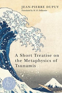 A Short Treatise on the Metaphysics of Tsunamis - Dupuy, Jean-Pierre