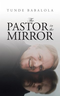 The Pastor in the Mirror - Babalola, Tunde