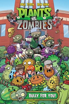 Plants vs. Zombies Volume 3: Bully for You - Tobin, Paul; Chan, Ron