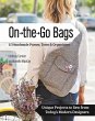 On the Go Bags: 15 Handmade Purses,... - Bild 1
