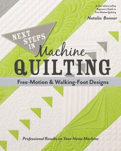 Next Steps in Machine Quilting - Free-Motion & Walking-Foot Designs - Whiting Bonner, Natalia