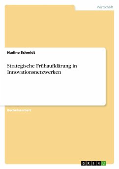 Strategische Frühaufklärung in Innovationsnetzwerken - Schmidt, Nadine