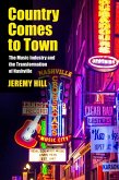 Country Comes to Town: The Music Industry and the Transformation of Nashville