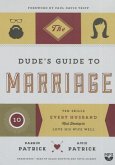The Dude's Guide to Marriage: Ten Skills Every Husband Must Develop to Love His Wife Well