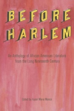 Before Harlem: An Anthology of African American Literature from the Long Nineteenth Century - Mance, Ajuan Maria