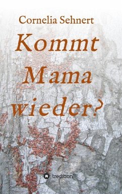 Kommt Mama wieder?