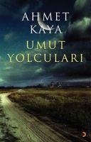 Umut Yolculari - Kaya (sair), Ahmet