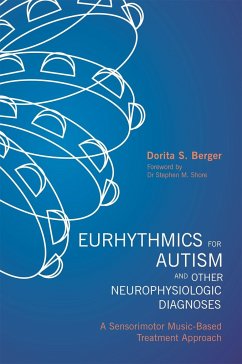 Eurhythmics for Autism and Other Neurophysiologic Diagnoses - Berger, Dorita S.