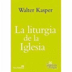La liturgia de la Iglesia - Kasper, Walter