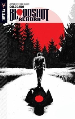 Bloodshot Reborn Volume 1 - Lemire, Jeff