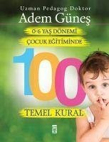 0-6 Yas Cocuk Egitiminde 100 Temel Kural - Günes, Adem