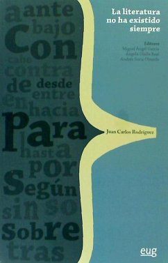 Literatura no ha existido siempre : teoría, historia e invención para Juan Carlos Rodríguez - García Guinea, Miguel Ángel; Soria Olmedo, Andrés