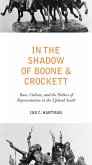 In the Shadow of Boone and Crockett: Race, Culture, and the Politics of Representation in the Upland South