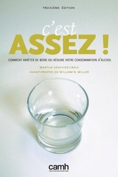 C'Est Assez!: Comment Arreter de Boire Ou Reduire Votre Consommation D'Alcool - Sanchez-Craig, Martha; Centre de Toxicomanie Et de Sante Mentale