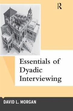 Essentials of Dyadic Interviewing - Morgan, David L