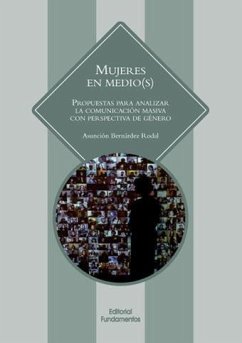 Mujeres en medio-s : propuestas para analizar la comunicación masiva con perspectiva de género - Bernárdez Rodal, Asunción . . . [et al.