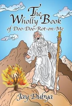 The Wholly Book of Doo-Doo-Rot-on-Me - Dubya, Jay