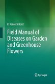 Field Manual of Diseases on Garden and Greenhouse Flowers Field Manual of Diseases on Garden and Greenhouse Flowers