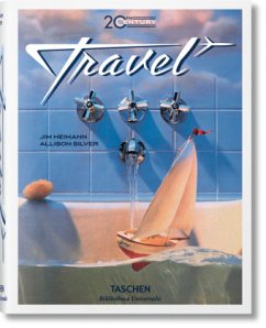 20th Century Travel - Heimann, Jim;Silver, Allison