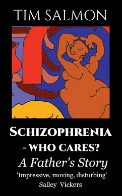 Schizophrenia - Who Cares? - Salmon, Tim