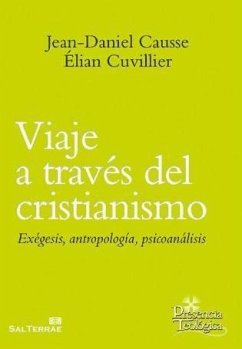 Viaje a través del cristianismo : exégesis, antropología, psicoanálisis - Causse, Jean-Daniel; Cuvillier, Élian