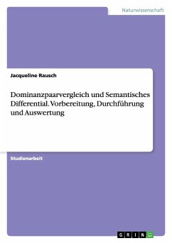Dominanzpaarvergleich und Semantisches Differential. Vorbereitung, Durchführung und Auswertung - Rausch, Jacqueline