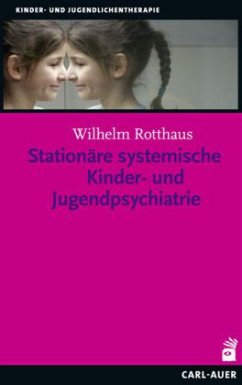 Stationäre systemische Kinder- und Jugendpsychiatrie - Rotthaus, Wilhelm