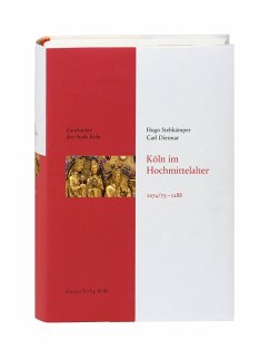 Geschichte der Stadt Köln 03. Köln im Hochmittelalter. 1074/75 - 1288 - Dietmar, Carl