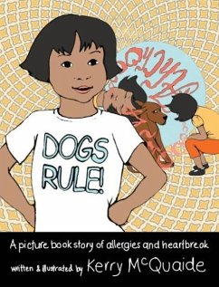 Dogs Rule! A picture book story of allergies and heartbreak - McQuaide, Kerry