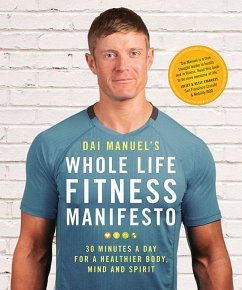 Dai Manuel's Whole Life Fitness Manifesto - Manuel, Dai