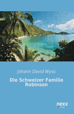 Die Schweizer Familie Robinson - Wyss, Johann David