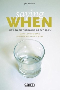 Saying When: How to Quit Drinking or Cut Down - Sanchez-Craig, Martha; Centre for Addiction and Mental Health