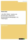 ¿Der WAU Effekt¿. Analyse der bestehenden, klassischen Kommunikationskampagne von Volkswagen ¿Der WAU Effekt¿. Analyse der bestehenden, klassischen Kommunikationskampagne von Volkswagen