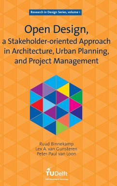 Open Design, a Stakeholder-oriented Approach in Architecture, Urban Planning, and Project Management - Binnekamp, Ruud; Gunsteren, Lex A. van; Loon, Peter-Paul van