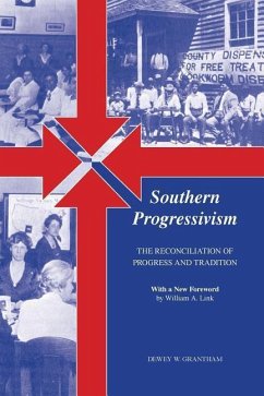 Southern Progressivism: The Reconciliation of Progress and Tradition - Grantham, Dewey