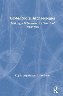 Global Social Archaeologies - Mizoguchi, Koji; Smith, Claire E