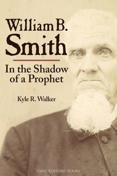 William B. Smith: In the Shadow of a Prophet - Walker, Kyle R.