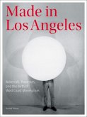 Made in Los Angeles - Materials, Processes, and the Birth of West Coast Minimalism Made in Los Angeles - Materials, Processes, and the Birth of West Coast Minimalism