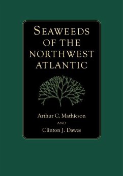 Seaweeds of the Northwest Atlantic - Mathieson, Arthur C.; Dawes, Clinton J.