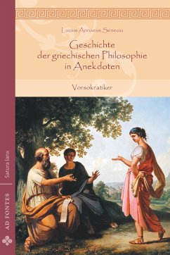 Geschichte der griechischen Philosophie in Anekdoten - Senecio, Lucius Annaeus