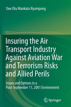 Insuring the Air Transport Industry Against Aviation War and Terrorism Risks and Allied Perils - Nyampong, Yaw Otu Mankata