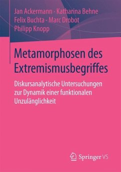 Metamorphosen des Extremismusbegriffes - Ackermann, Jan;Behne, Katharina;Buchta, Felix