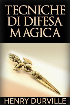 Tecniche di difesa magica (eBook, ePUB) - Durville, Henry