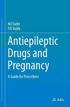 Antiepileptic Drugs and Pregnancy - Eadie, Mervyn J.;Vajda, F. J. E.
